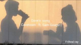 Dave's song lyrics | Cavetown ft. Sam Goater cover