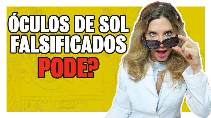 Óculos de Sol Falsificados - Alerta da Oftalmologista