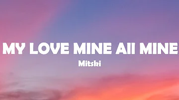 Mitski - My Love Mine All Mine