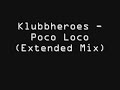 Klubbheroes - Poco Loco (Extended Mix) Mp3 Song