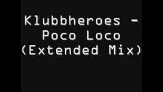 Klubbheroes - Poco Loco (Extended Mix)