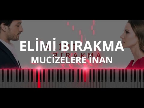 Elimi Bırakma Müzikleri - Mucizelere İnan (Piano Cover)