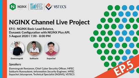 [NGINX Live Session - Thailand] EP05 - NGINX Basic Load Balance and NGINX Plus API.