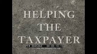“HELPING THE TAXPAYER” 1955 IRS INCOME TAX ACCOUNTING, TAX RETURN PROCESSING & AUDITING FILM XD45364
