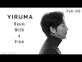 🎹 YIRUMA | Room With a View | (🕐x60 mins)