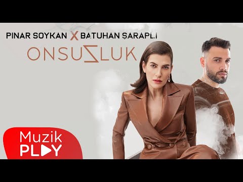 Pınar Soykan & Batuhan Şaraplı - Onsuzluk (Official Video)