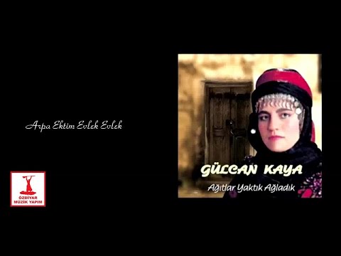 Gülcan Kaya - Arpa Ektim Evlek Evlek