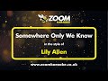 Lily Allen - Somewhere Only We Know - Karaoke Version from Zoom Karaoke