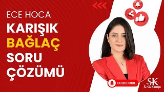 KARIŞIK BAĞLAÇ SORU ÇÖZÜMÜ | ECE HOCA