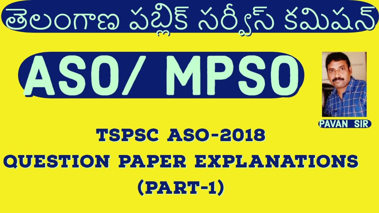 TSPSC ASO/ MPSO - 2018 QUESTION PAPER EXPLANTIONS