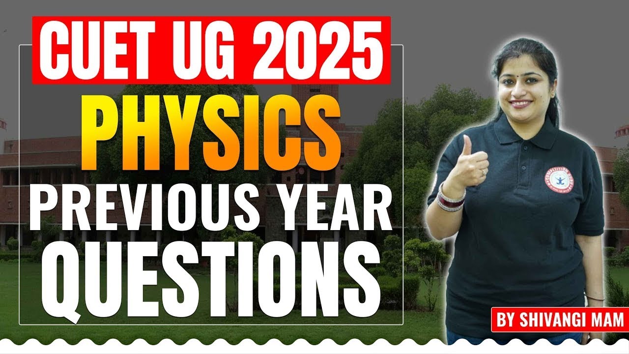 CUET UG 2025 PHYSICS: Previous Year Questions || CUET UG PHYSICS ...