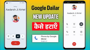 Google Phone Dialer New Update Kaise Hataye | Phone App New UI Update Remove Kaise Karen, Old Change
