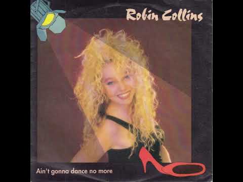 Robin Collins — Robin Collins - Ain't Gonna Dance No More (1990)