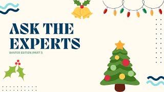 Ask The Experts: Winter Edition Part 1