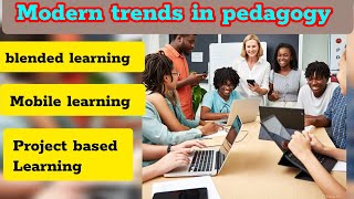 Blended learning,project based learning and mobile learning