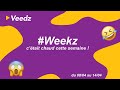 Weekz  du 0804 au 1404  lactu de la semaine avec veedz