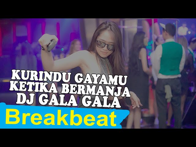 DJ Breakbeat Ku Rindu Gayamu Ketika Bermanja - DJ Gala gala Breakbeat Remix Terbaru 2022 FullBass class=