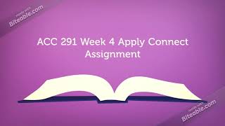 ACC 291 Week 4 Apply Connect Assignment| acc291guide.com|fast delivery