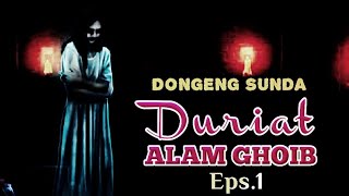 Duriat Alam Ghoib, Bagian 1 - Dongeng Sunda @DongengMangAnggang