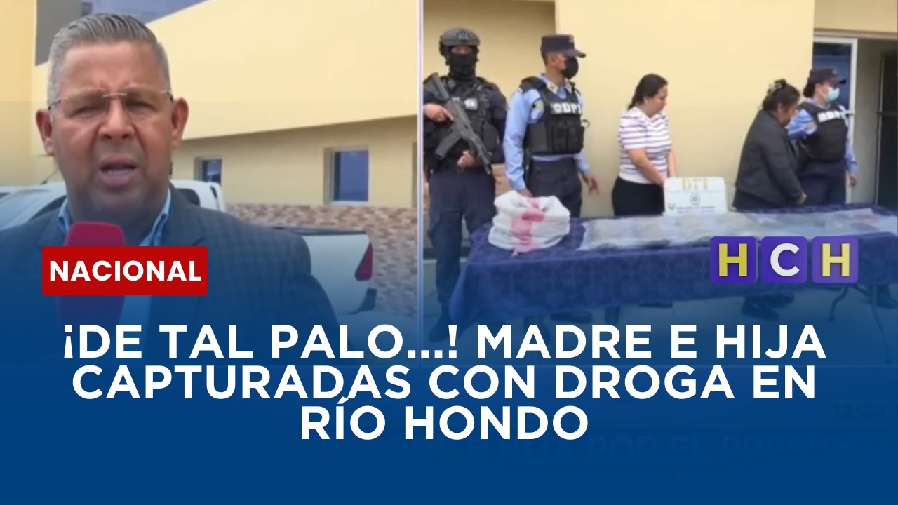 ¡De tal palo...! Madre e hija capturadas con droga en Río Hondo