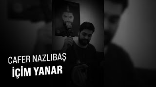 Video thumbnail of "Cafer Nazlıbaş 🎙 İçim Yanar"