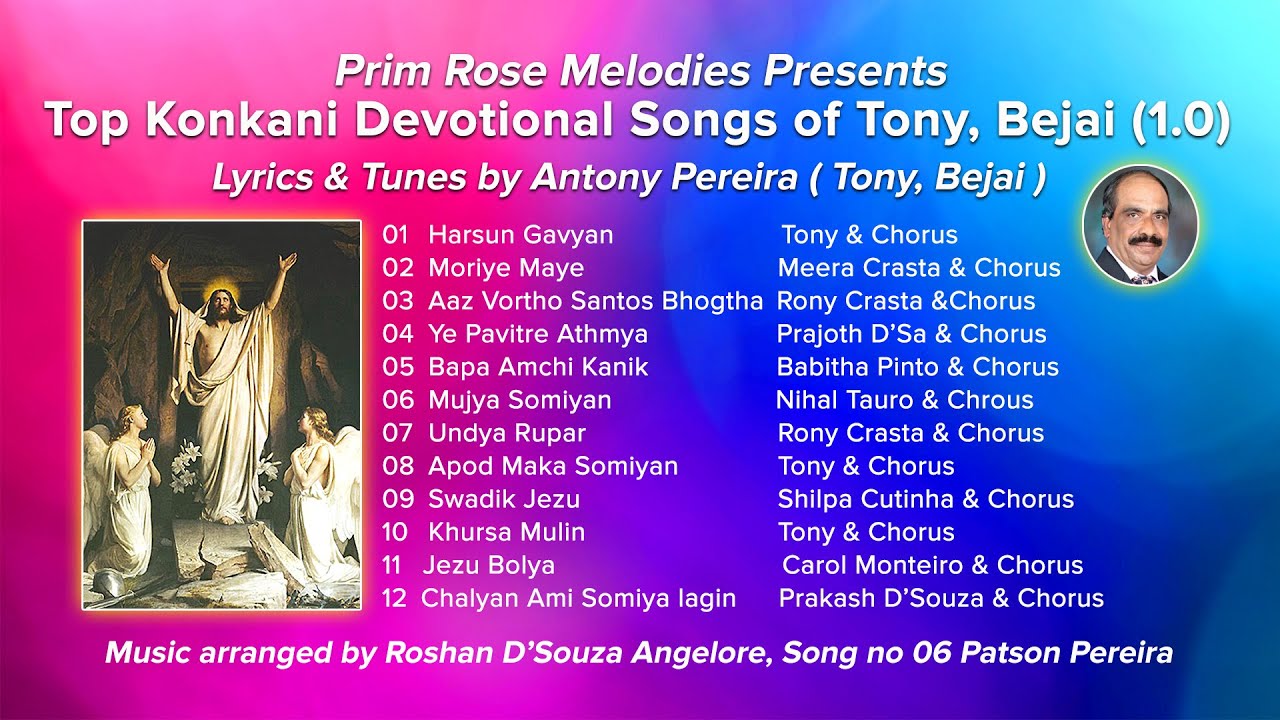 Top Konkani Devotional Songs of Tony, Bejai (1.0). Lyrics & Tunes by Antony Pereira (Tony, Bejai).