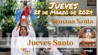 ✅ MISA DE HOY jueves 28 de Marzo 2024  Padre Arturo Cornejo