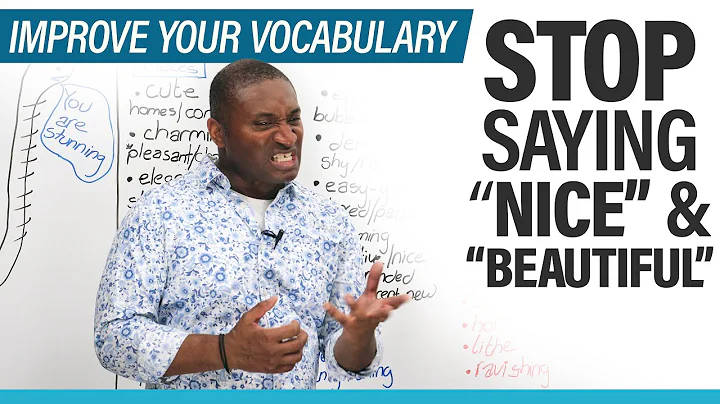 Improve your Vocabulary: Stop saying NICE & BEAUTI...