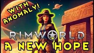 RimWorld: A New Hope [Anomaly DLC!] - Ep 26