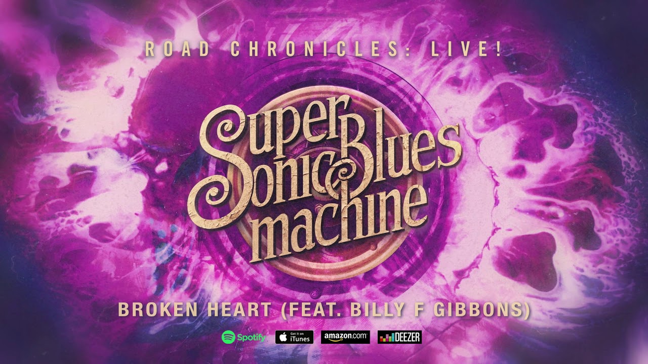 Supersonic Blues Machine - Broken Heart (feat. Billy F Gibbons) (Road Chronicles: Live!)