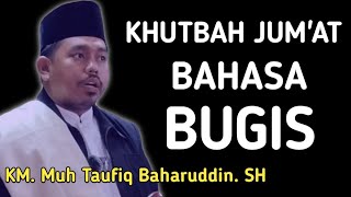 KHUTBAH JUMAT BAHASA BUGIS | KM. MUH TAUFIQ BAHARUDDIN.SH