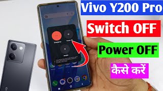 vivo y200 Pro 5G ko switch off kaise kare | Vivo y200 Pro ko power button se switch off kaise kare