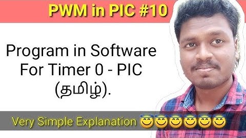 #10 Program in Software for Timer 0 in PIC Microcontroller - தமிழ்.