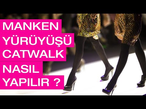 Manken Yürüyüşü / Catwalk  Nasıl Yapılır ?