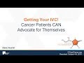 Getting Your IVC! Cancer Patients CAN Advocate for Themselves