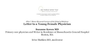 Letter to a Young Female Physician Suzanne Koven MD
