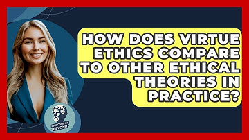 How Does Virtue Ethics Compare to Other Ethical Theories in Practice? - Philosophy Beyond