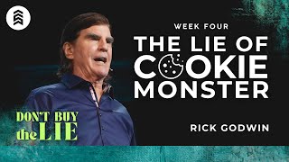 Don't Buy the Lie | Part 4 | Rick Godwin | Summit Church