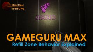 GameGuru Max Tutorial - Refill Zone Behavior Explained