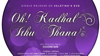 Oh Kaadhal Ithu Thana - Tamil Private Song 2017