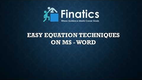 Easy Equation Techniques on MS-WORD