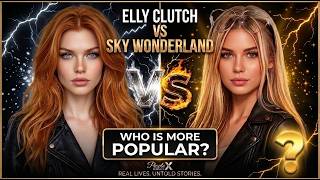 🏆 Elly Clutch vs Sky Wonderland | Who Is More Popular ⭐ Who win this comparisan