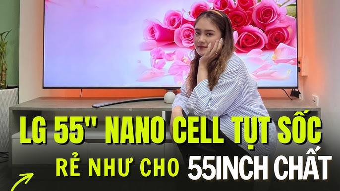 Tivi LG Nano Cell Rẻ Chưa Từng thấp nhất từ khi ra mắt : Review LG ...