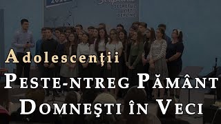 Vignette de la vidéo "Adolescentii - Peste-ntreg Pamant domnesti in veci"