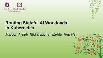 Routing Stateful AI Workloads in Kubernetes - Maroon Ayoub, IBM & Michey Mehta, Red Hat
