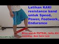 Latihan Kaki dengan Resistance Band Buat Pemain Bola - Strengh, Footwork, Speed