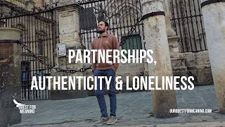 Ep. 7 - Partnerships, Authenticity &amp; Loneliness: What a Year of Isolation Taught Me