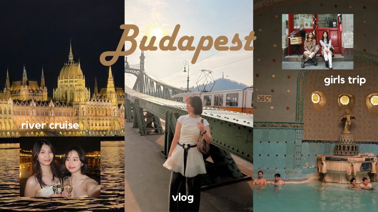 🥂3 DAYS in Budapest-girls trip| 🇭🇺river cruise,thermal bath, hungarian food 布达佩斯旅行travel vlog