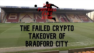 The Failed Crypto Takeover of Bradford City