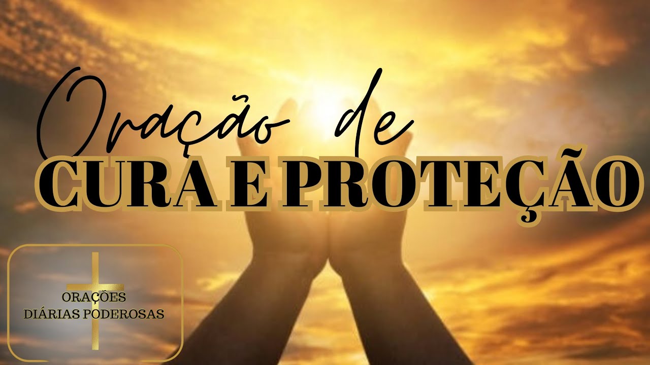 ORAÇÃO DE CURA E PROTEÇÃO | ORAÇÕES DIÁRIAS PODEROSAS - YouTube